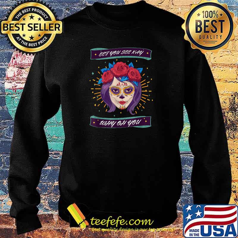 Eff You See Kay Why Oh You Scary skull with flowers Halloween T-Shirt Sweater Eff You See Kay Why Oh You Scary skull with flowers Halloween T-Shirt Sweater