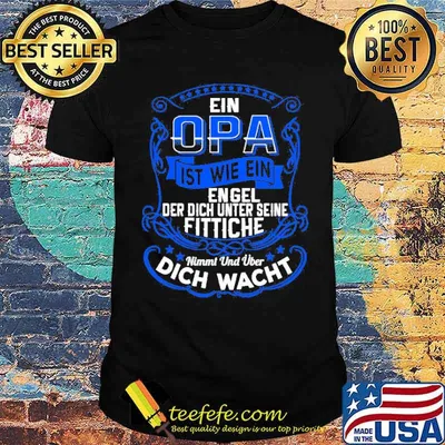 Ein opa ist wie ein engel der dich unter seine fittiche dich wacht shirt