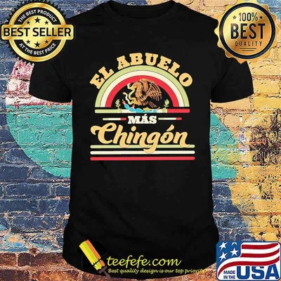 El abuelo mas chingon shirt