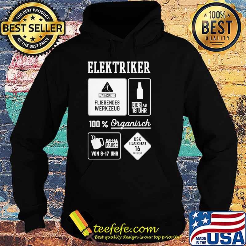 ELEKTRIKER WARNUNG - FLIEGENDES WERKZEUG 100 PERCENT ORGANISCH SHIRT Hoodie ELEKTRIKER WARNUNG - FLIEGENDES WERKZEUG 100 PERCENT ORGANISCH SHIRT Hoodie