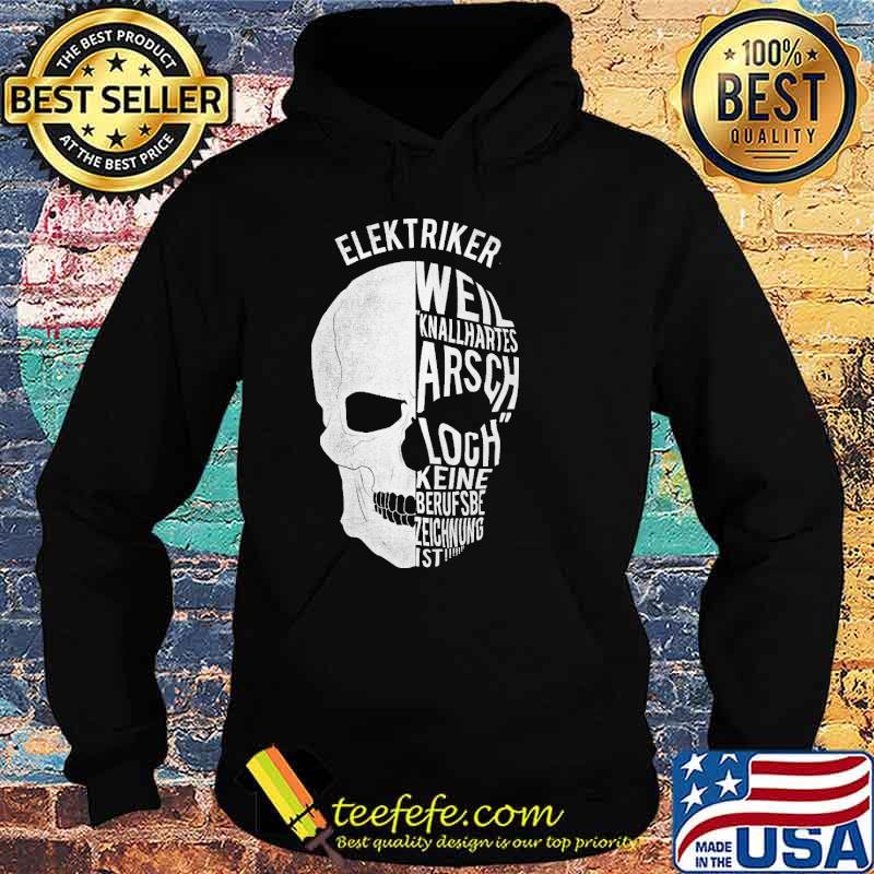 ELEKTRIKER, WEIL KNALLHARTES AR... KEINE BERUFSBEZEICHNUNG IST Shirt Hoodie ELEKTRIKER, WEIL KNALLHARTES AR... KEINE BERUFSBEZEICHNUNG IST Shirt Hoodie