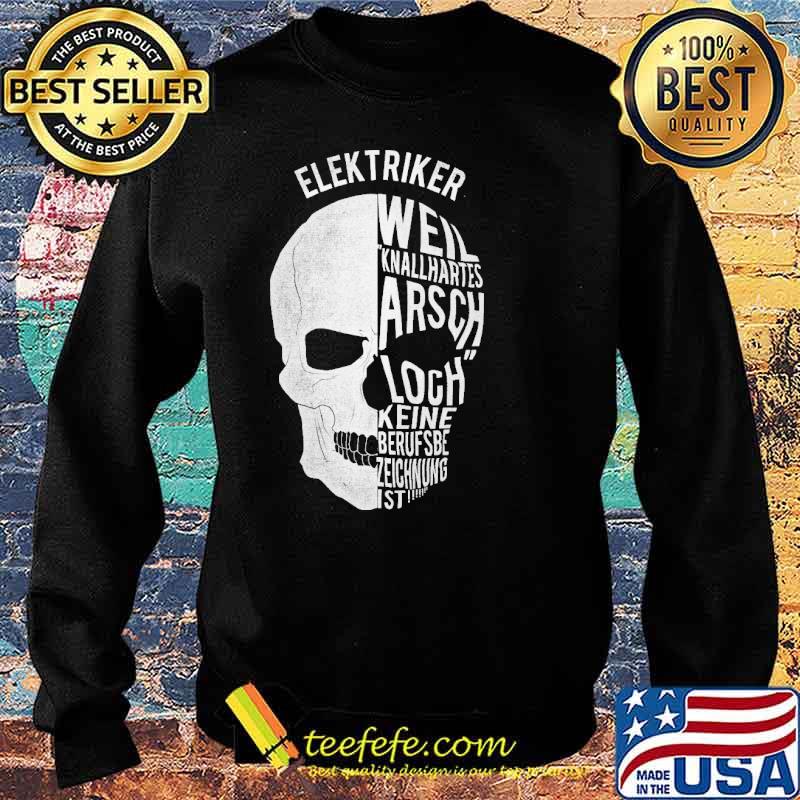 ELEKTRIKER, WEIL KNALLHARTES AR... KEINE BERUFSBEZEICHNUNG IST Shirt Sweater ELEKTRIKER, WEIL KNALLHARTES AR... KEINE BERUFSBEZEICHNUNG IST Shirt Sweater