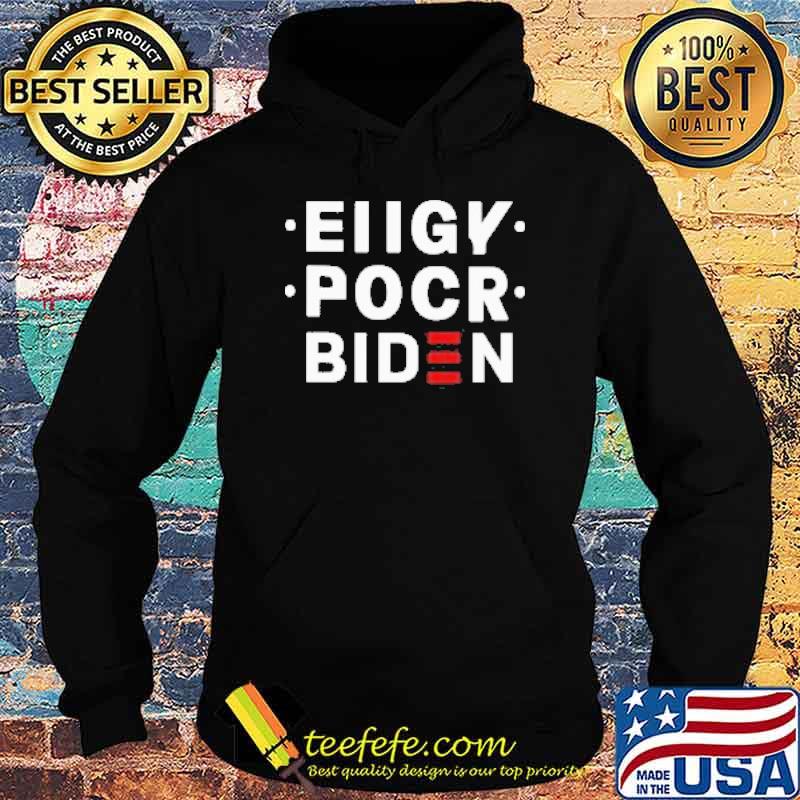 Ellgy Pocr Biden 2021 Shirt Hoodie Ellgy Pocr Biden 2021 Shirt Hoodie