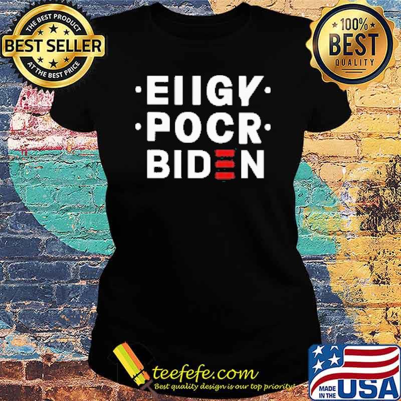 Ellgy Pocr Biden 2021 Shirt Ladies tee Ellgy Pocr Biden 2021 Shirt Ladies tee
