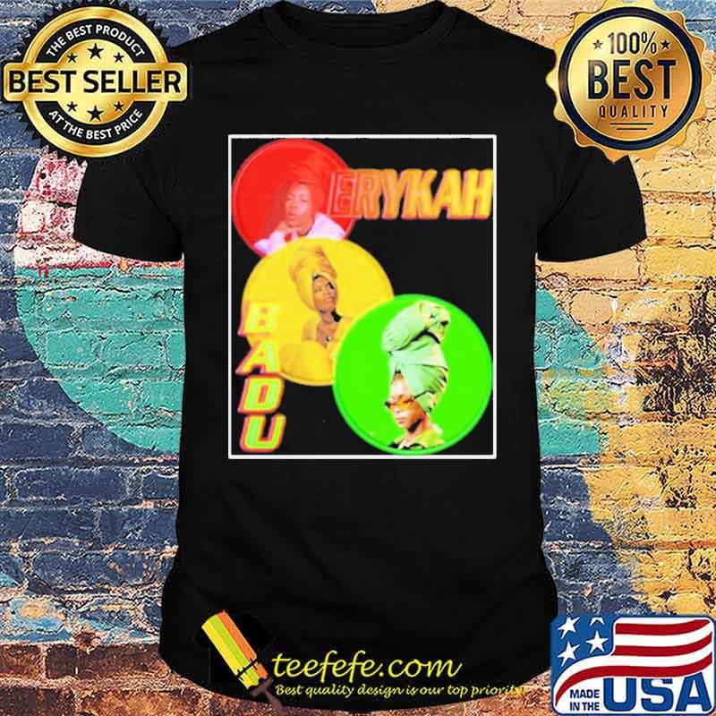 Erykah badu shirt Erykah badu shirt