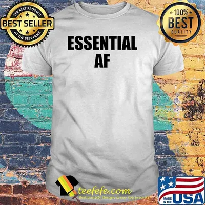 Essential Af Shirt