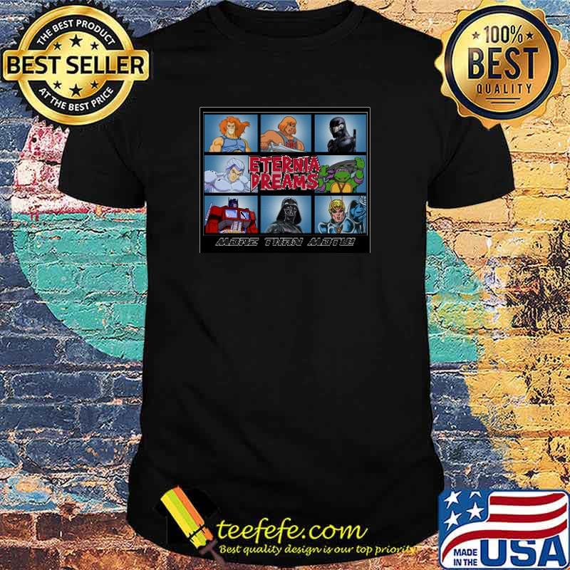 Eternia Dreams More Than Motu Shirt
