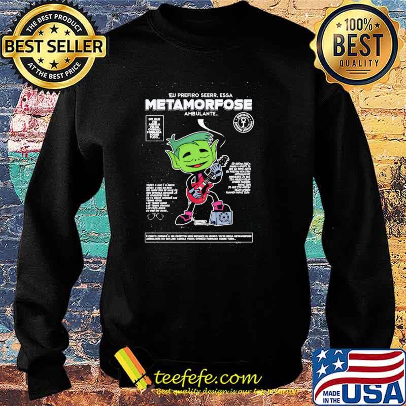 Eu prefiro seerr.essa metamorfose ambulante do que ter aquela velha formada sorbe tudo s Sweater Eu prefiro seerr.essa metamorfose ambulante do que ter aquela velha formada sorbe tudo s Sweater