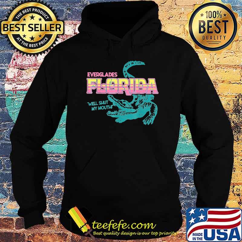 everglades-florida-well-shut-my-mouth-crocodile-shirt-Hoodie.jpg