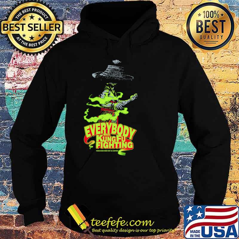 Everybody Was Kung Fu Fighting Shirt Hoodie Everybody Was Kung Fu Fighting Shirt Hoodie