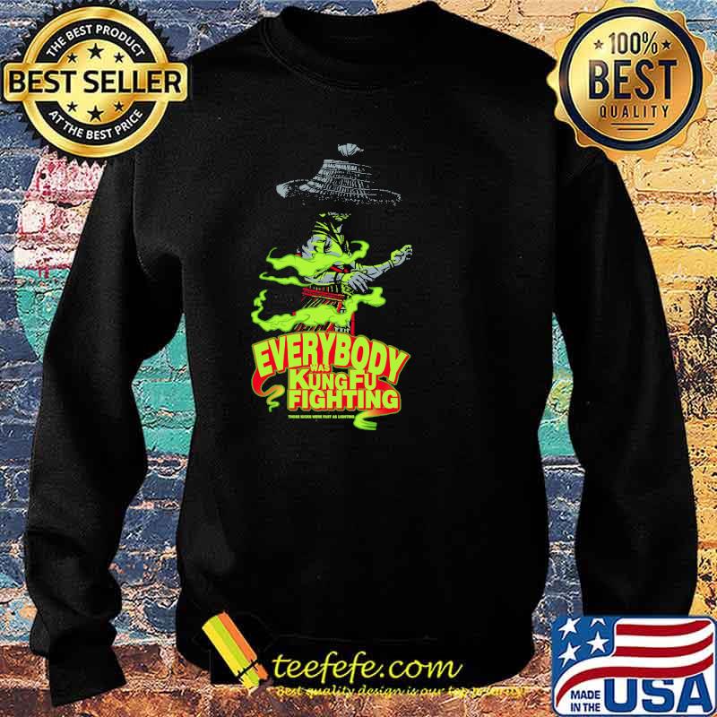 Everybody Was Kung Fu Fighting Shirt Sweater Everybody Was Kung Fu Fighting Shirt Sweater