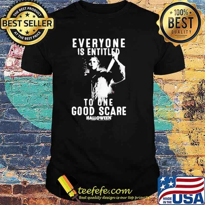 Everyone Is Entitled To One Good Scare Halloween Kills shirt