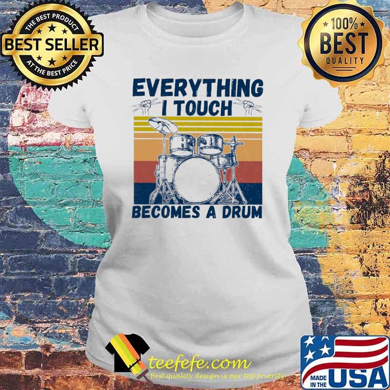 Everything I Tough Becomes A Drums Vintage Shirt Laides tee Everything I Tough Becomes A Drums Vintage Shirt Laides tee