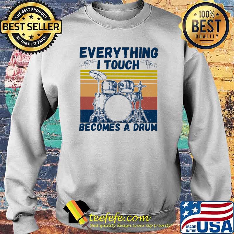 Everything I Tough Becomes A Drums Vintage Shirt Sweater Everything I Tough Becomes A Drums Vintage Shirt Sweater