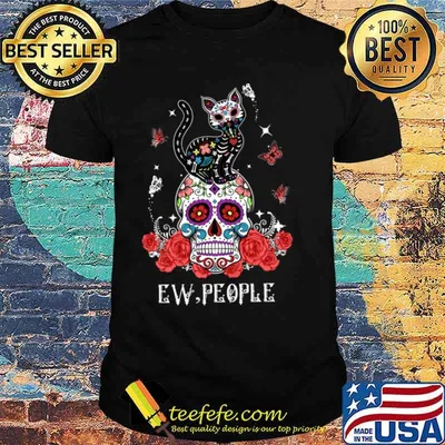 Ew people Skull Cat Roses shirt