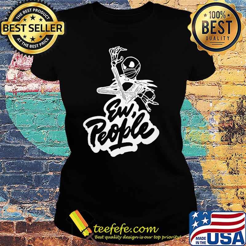 Ew People Skull Shirt Ladies tee Ew People Skull Shirt Ladies tee