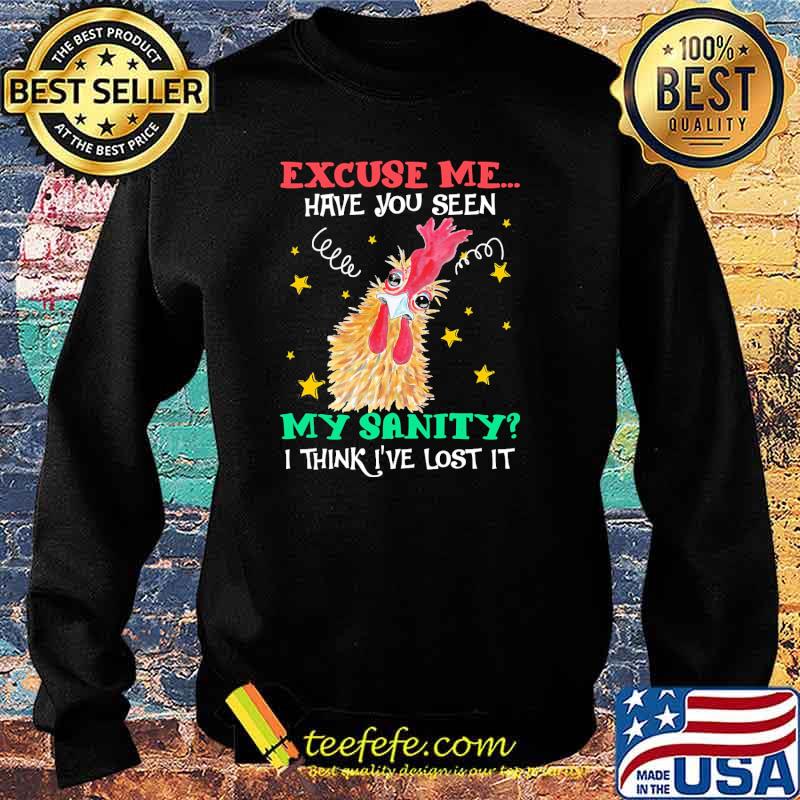 Excuse me have you seen my sanity i think ive lost it chicken s Sweater Excuse me have you seen my sanity i think ive lost it chicken s Sweater