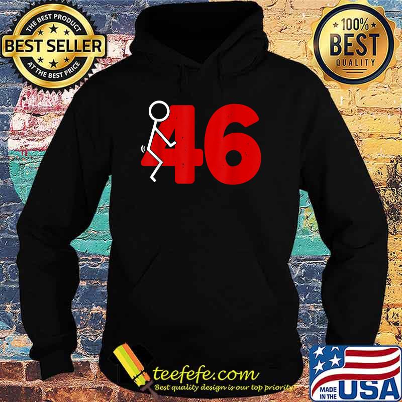 F-ck 46 Not My President - Anti Joe Biden T-Shirt Hoodie F-ck 46 Not My President - Anti Joe Biden T-Shirt Hoodie