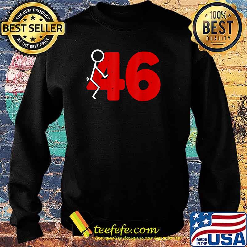 F-ck 46 Not My President - Anti Joe Biden T-Shirt Sweater F-ck 46 Not My President - Anti Joe Biden T-Shirt Sweater