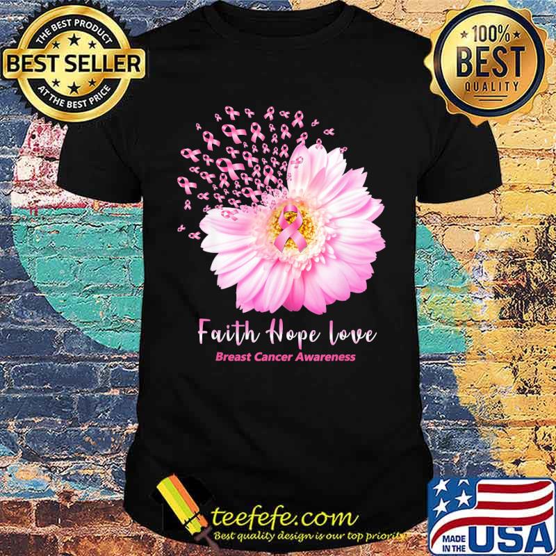 Faith hope love breast cancer awareness flower shirt