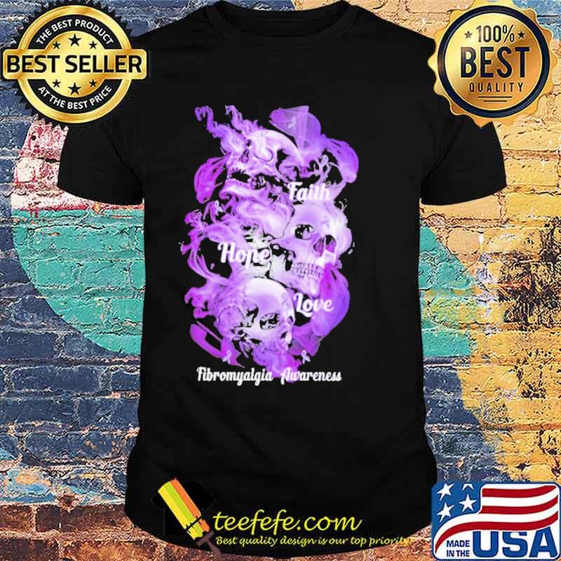Faith Hope Love Fibromyalgia Awareness Skull Shirt