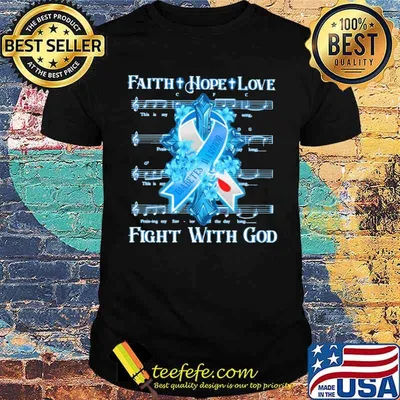 Faith Hope Love Fight With God Diabetes Warrior Awareness Shirt