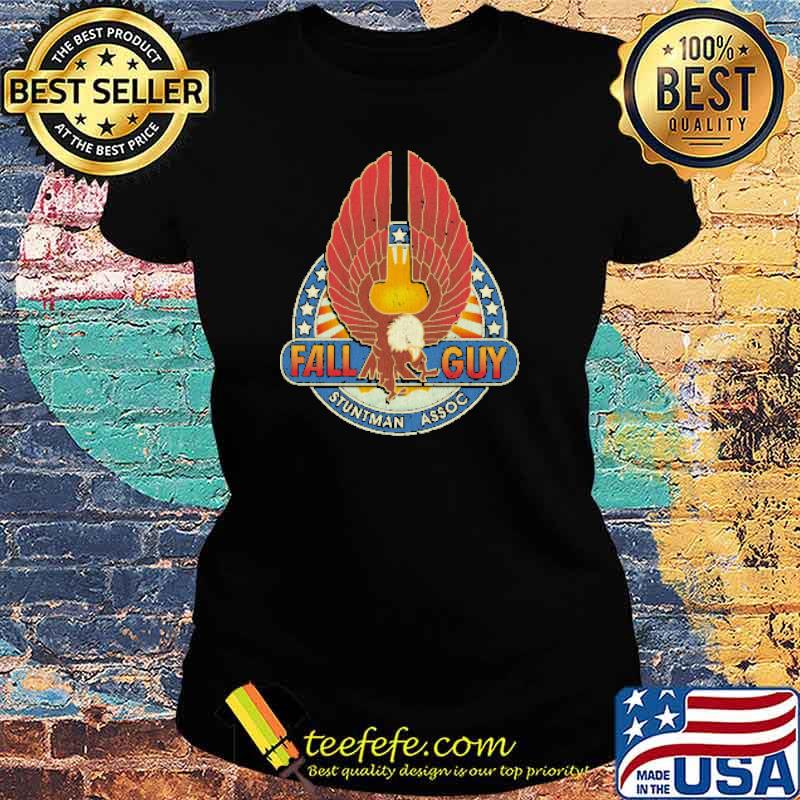 Fall Guy Stuntman Association Vintage Shirt Ladies tee Fall Guy Stuntman Association Vintage Shirt Ladies tee
