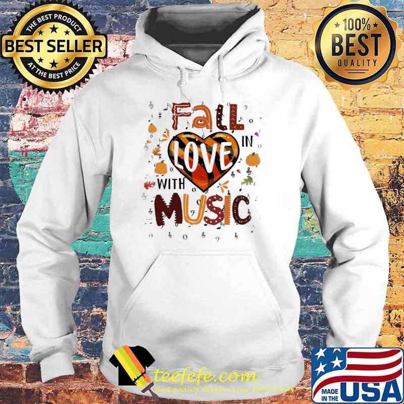 Fall In Love With Music Shirt Hoodie Fall In Love With Music Shirt Hoodie