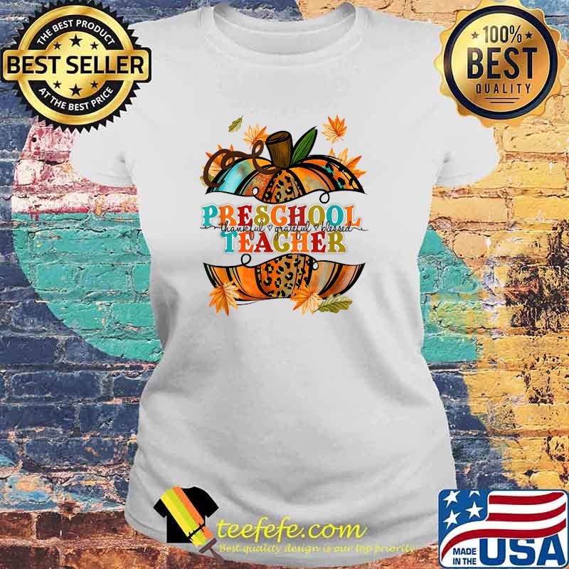 Fall Pumpkin Thankful Blessed Preschool Teacher T-Shirt Laides tee Fall Pumpkin Thankful Blessed Preschool Teacher T-Shirt Laides tee