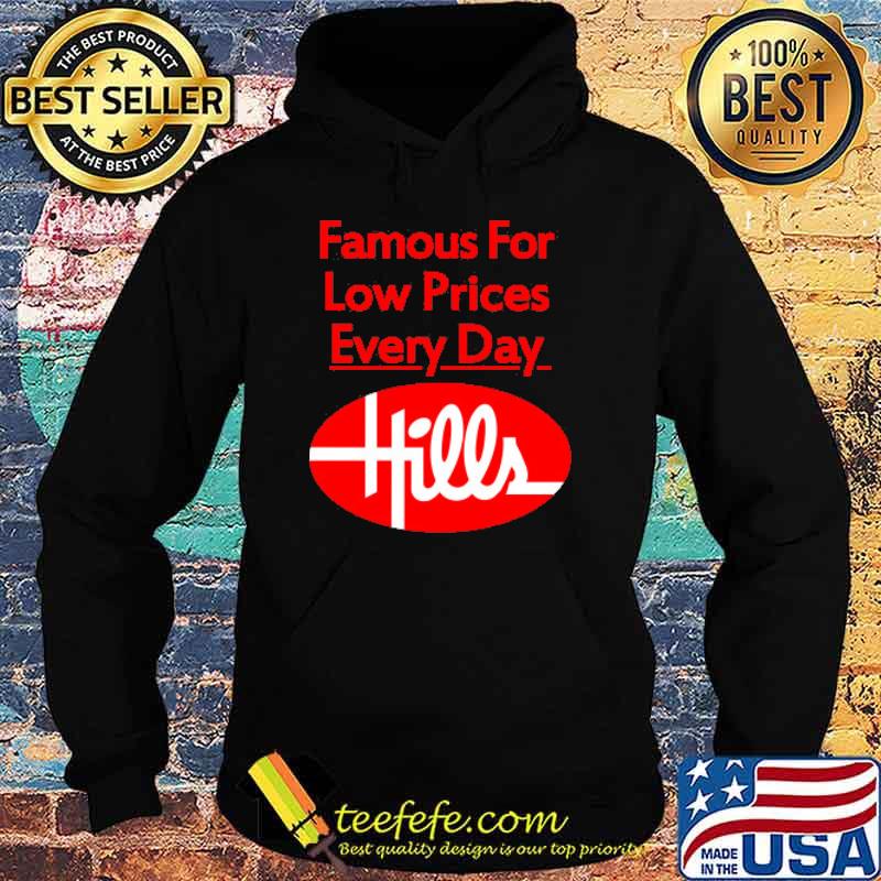 Famous For Low Price Every Day Hills Shirt Hoodie Famous For Low Price Every Day Hills Shirt Hoodie