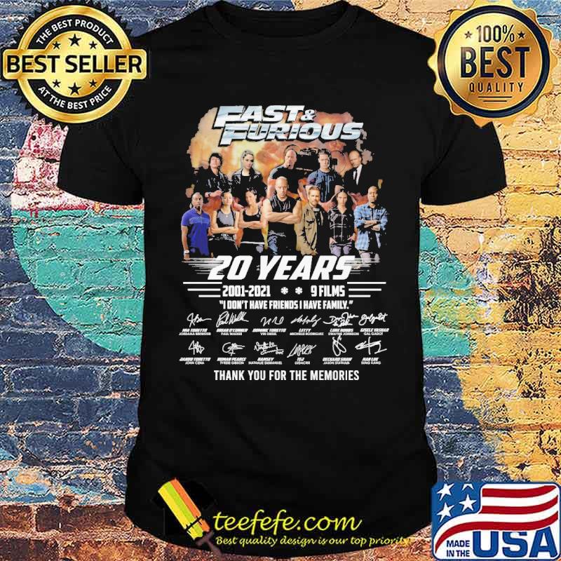 Fast and furious 20 years 2001 2021 9 films i dont have friends have family thank you for the memories signatures shirt Fast and furious 20 years 2001 2021 9 films i dont have friends have family thank you for the memories signatures shirt