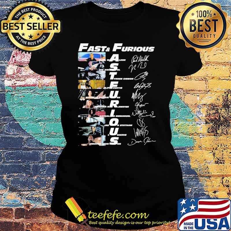 Fast and furious name of team and signatures s Ladies tee Fast and furious name of team and signatures s Ladies tee