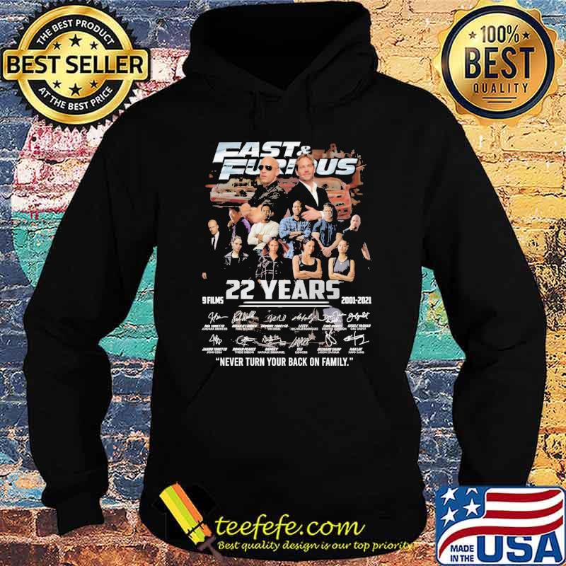 Fast & furious 20 years 9 films 2001 2021 never turn your back on family signatures s Hoodie Fast & furious 20 years 9 films 2001 2021 never turn your back on family signatures s Hoodie
