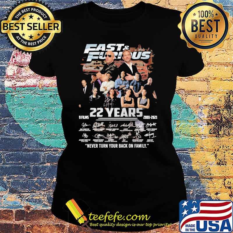 Fast & furious 20 years 9 films 2001 2021 never turn your back on family signatures s Ladies tee Fast & furious 20 years 9 films 2001 2021 never turn your back on family signatures s Ladies tee