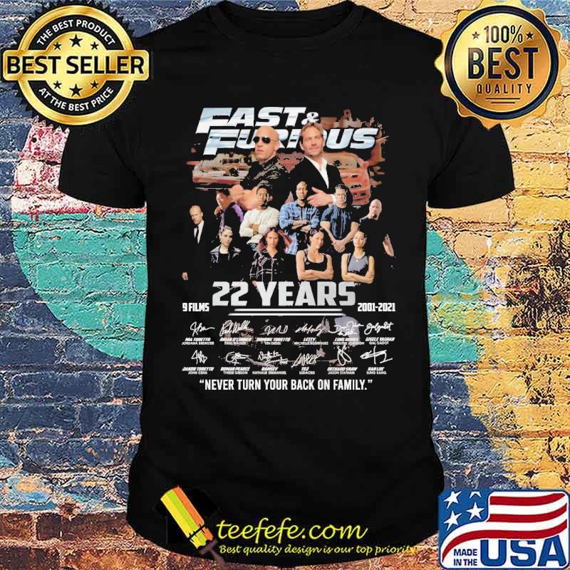Fast & furious 20 years 9 films 2001 2021 never turn your back on family signatures shirt
