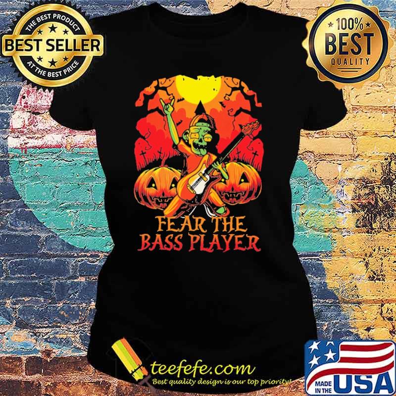Fear the bass player Halloween skull s Ladies tee Fear the bass player Halloween skull s Ladies tee