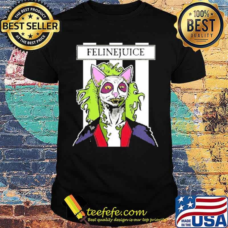 Felinejuice cat shirt