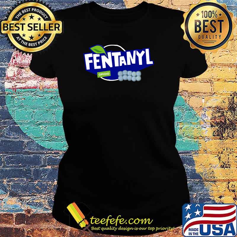 Fentanyl Merch + Essential T-Shirt Ladies tee Fentanyl Merch + Essential T-Shirt Ladies tee