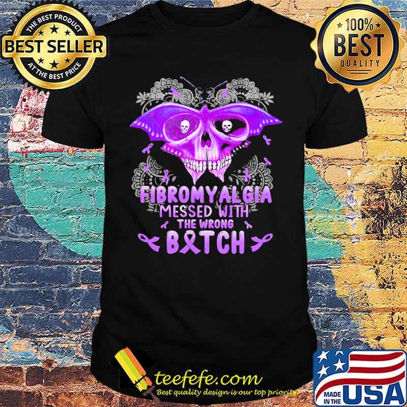 Fibromyalgia Messed With The Wrong Bitch Awareness Skull shirt