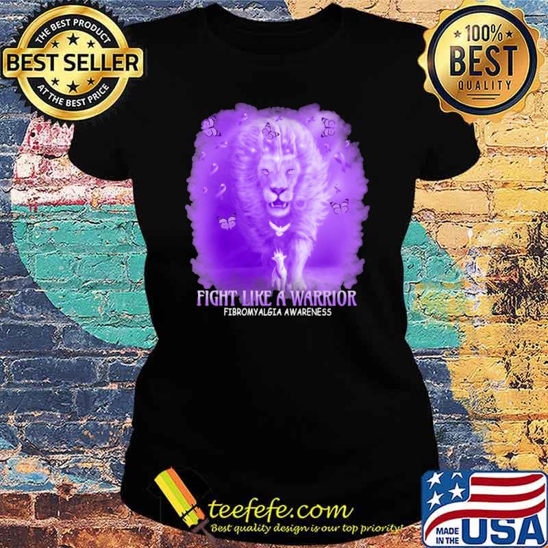 Fight Like A Warrior Fibromyalgia Awareness Lion Shirt Ladies tee Fight Like A Warrior Fibromyalgia Awareness Lion Shirt Ladies tee