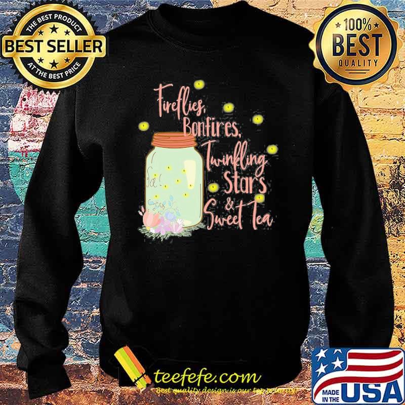 Fireflies Bonfires Twinkling Stars Sweet Tea Flower Shirt Sweater Fireflies Bonfires Twinkling Stars Sweet Tea Flower Shirt Sweater
