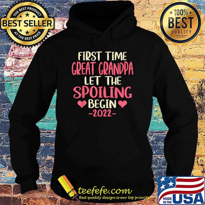 First Time Great Grandpa Let The Spoiling Begin 2022 T-Shirt Hoodie First Time Great Grandpa Let The Spoiling Begin 2022 T-Shirt Hoodie