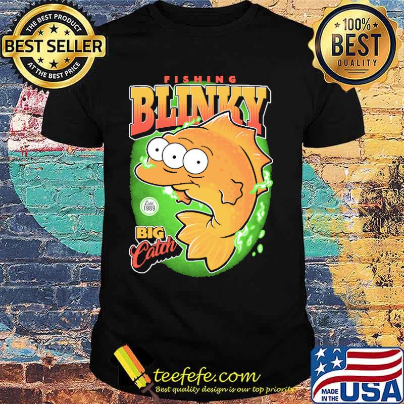 Fishing blinky big catch shirt Fishing blinky big catch shirt