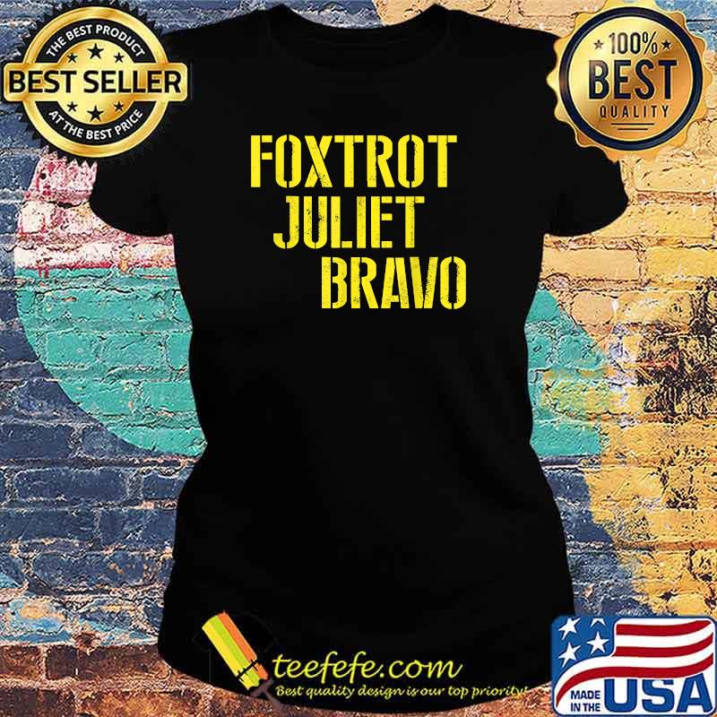 FJB Foxtrot Juliet Bravo T-Shirt Ladies tee FJB Foxtrot Juliet Bravo T-Shirt Ladies tee