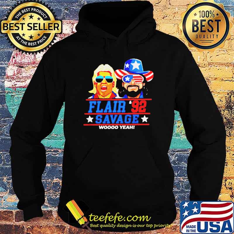 Flair Savage ’92 wooo yeah s Hoodie Flair Savage ’92 wooo yeah s Hoodie