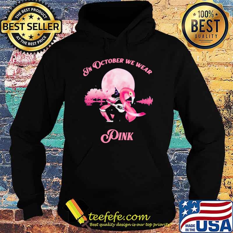FLAMINGO IN OCTOBER WE WEAR PINK BREAST CANCER Moon Shirt Hoodie FLAMINGO IN OCTOBER WE WEAR PINK BREAST CANCER Moon Shirt Hoodie