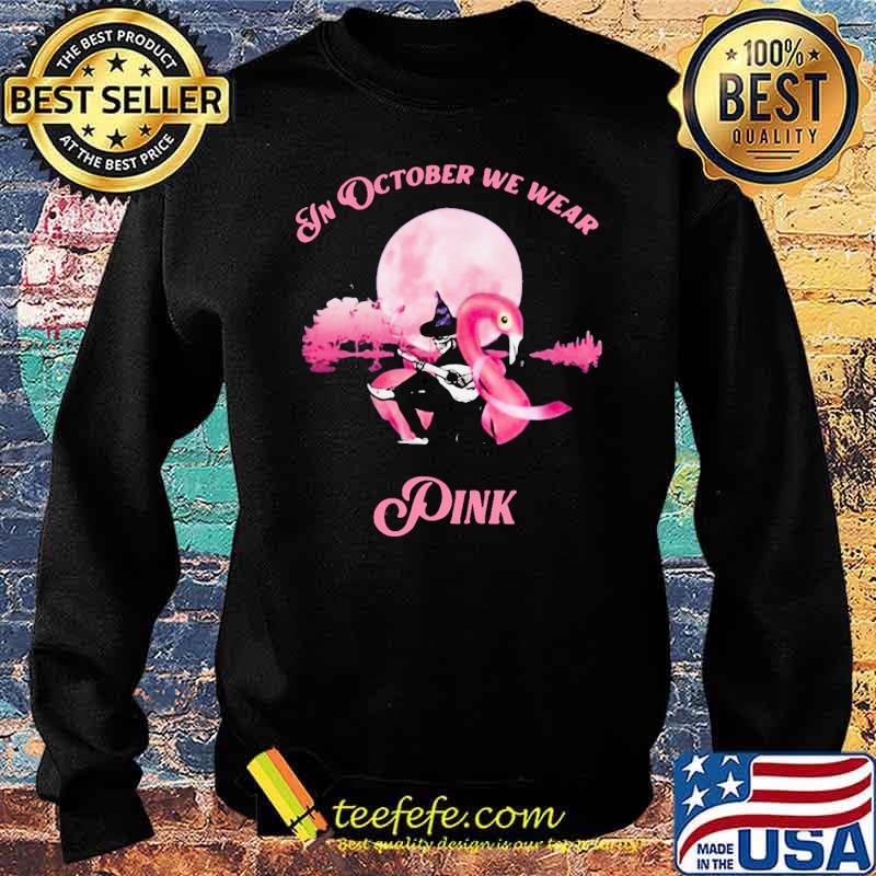 FLAMINGO IN OCTOBER WE WEAR PINK BREAST CANCER Moon Shirt Sweater FLAMINGO IN OCTOBER WE WEAR PINK BREAST CANCER Moon Shirt Sweater