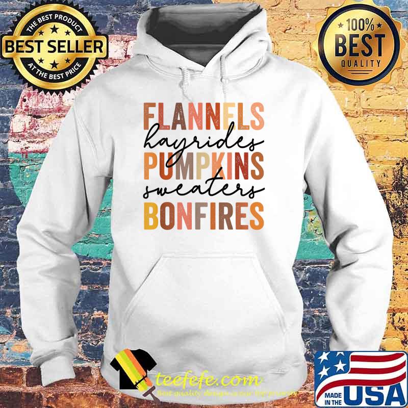 Flannels Hayrides Pumpkins Vintage Sweaters Bonfires Autumn Halloween T-Shirt Hoodie Flannels Hayrides Pumpkins Vintage Sweaters Bonfires Autumn Halloween T-Shirt Hoodie