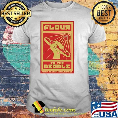 Flour to the People fight gluten intolerance shirt