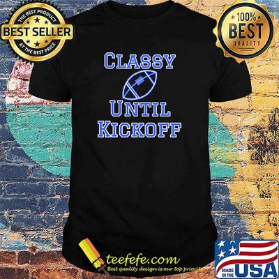 Football Classy Until Kickoff Football Season Women's T-Shirt